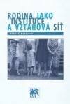Rodina jako instituce a vztahová síť
