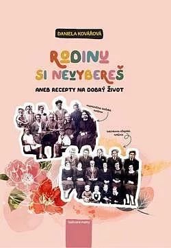 Rodinu si nevybereš aneb Recepty na dobrý život