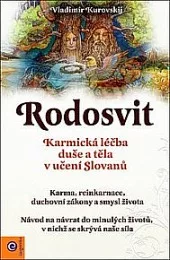 Rodosvit - Karmická léčba duše a těla v učení Slovanů