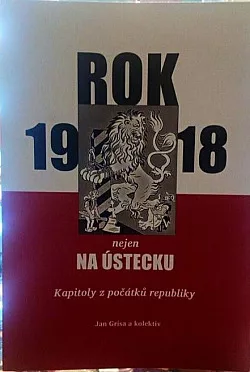 Rok 1918 nejen na Ústecku