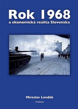 Rok 1968 a ekonomická realita Slovenska