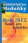 Rok 2012 - šance pro každého