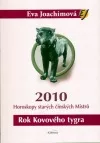 Rok Kovového tygra - Horoskopy starých čínských Mistrů 2010