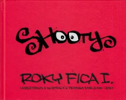 Roky Fica I. (Výber frkov a ilustrácií z denníka SME 2006 – 2010)