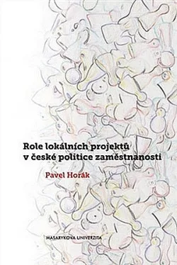 Role lokálních projektů v české politice zaměstnanosti