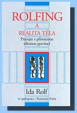 Rolfing a realita těla-pracujte s přirozenou tělesnou gravitací