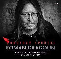 Roman Dragoun: Rockový apoštol