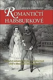 Romantičtí Habsburkové