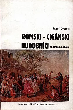 Rómski-cigánski hudobníci z Lučenca a okolia
