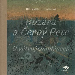 Rozára a Černý Petr čili O větrných mlýnech
