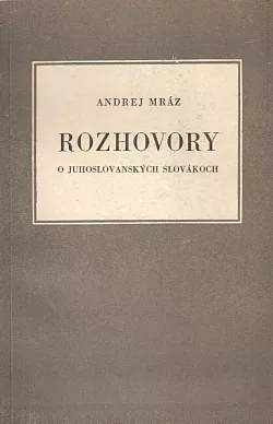 Rozhovory o juhoslovanských Slovákoch