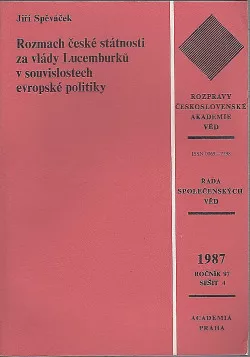 Rozmach české státnosti za vlády Lucemburků v souvislostech evropské politiky