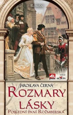 Rozmary lásky: Poslední paní Rožmberská