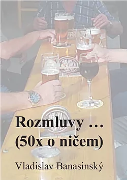 Rozmluvy... (50x o ničem)