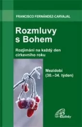 Rozmluvy s Bohem: Mezidobí (30.-34. týden)