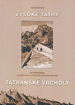 Rozprávanie o názvoch a prvých výstupoch na tatranské vrcholy