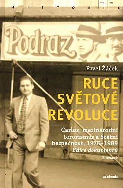 Ruce světové revoluce: Carlos, mezinárodní terorismus a Státní bezpečnost, 1976-1989 (II. svazek)