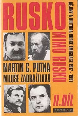 Rusko mimo Rusko: Dějiny a kultura ruské emigrace 1917-1991 II. díl