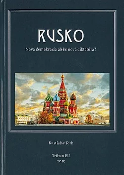 Rusko - Nová demokracia alebo diktatúra?