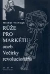Růže pro Markétu aneb Večírky revolucionářů