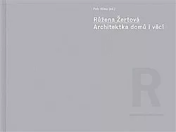 Růžena Žertová - Architektka domů i věcí
