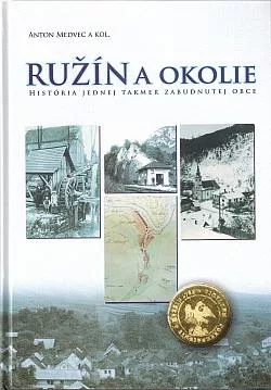 Ružín a okolie: História jednej takmer zabudnutej obce