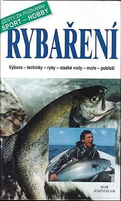 Rybaření - Cesty za poznáním * sport * hobby