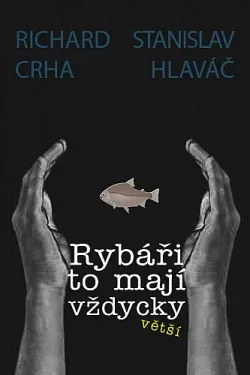 Rybáři to mají vždycky větší
