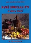 Rybí speciality a dary moří - 135 receptů