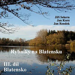 Rybníky na Blatensku. 3. díl - Blatensko