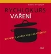 Rychlokurs vaření - Bleskový úspěch pro začátečníky