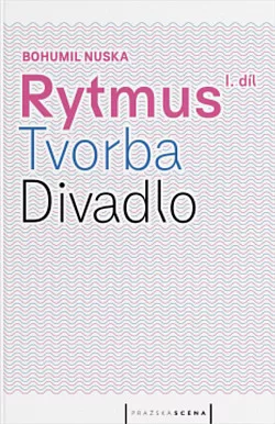 Rytmus, tvorba, divadlo – I. díl