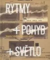 Rytmy + Pohyb + Světlo