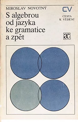 S algebrou od jazyka ke gramatice a zpět