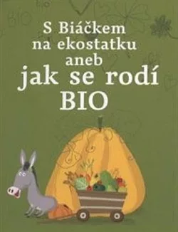 S Biáčkem na ekostatku aneb jak se rodí bio