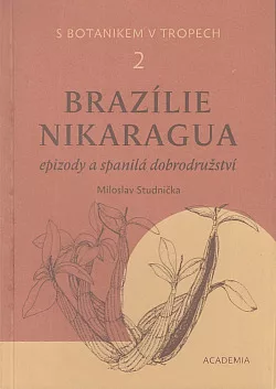 S botanikem v tropech 2 – Brazílie, Nikaragua