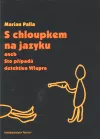 S chloupkem na jazyku aneb Sto případů detektiva Wlapra