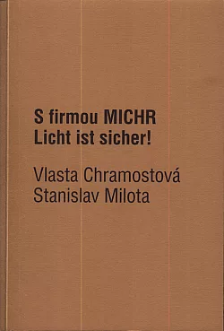 S firmou MICHR Licht ist sicher! : Vlasta Chramostová, Stanislav Milota