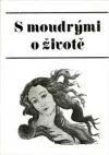 S moudrými o životě
