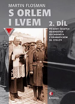 S orlem i lvem 2 - Příběhy českých vojenských duchovních v dramatickém dvacátém století