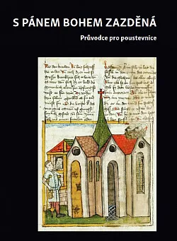 S Pánem Bohem zazděná. Průvodce pro poustevnice