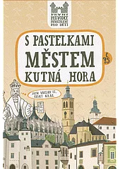 S pastelkami městem Kutná Hora