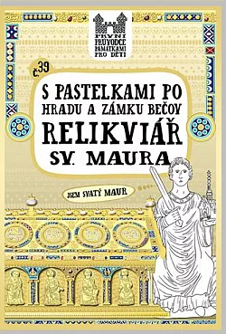 S pastelkami po hradu a zámku Bečov: relikviář sv. Maura