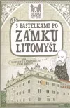S pastelkami po zámku Litomyšl