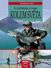S rybářským prutem kolem světa