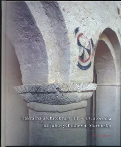 Sakrálna architektúra 11. - 13. storočia na juhovýchode Slovenska