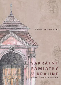 Sakrálne pamiatky v krajine: Banská Štiavnica a okolie