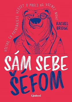 Sám sebe šéfom: Všetko, čo potrebujete vedieť o práci na voľnej nohe