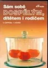 Sám sobě dospělým, dítětem i rodičem