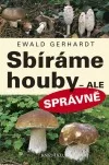 Sbíráme houby – ale správně